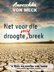 Net voor die droogte my breek